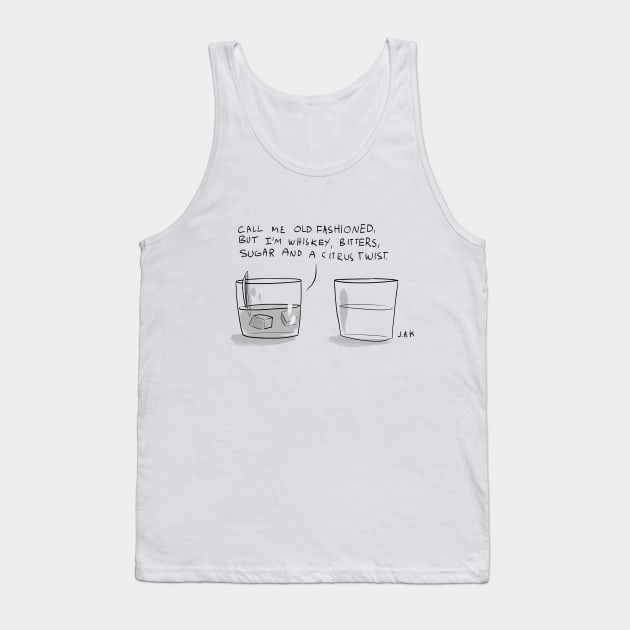 CALL ME OLD FASHIONED Tank Top by JAK